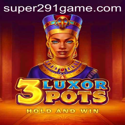 Unveiling the Thrilling World of 3LuxorPots: A Comprehensive Guide