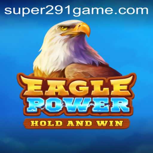 EaglePower: Soar Into the World of Super291