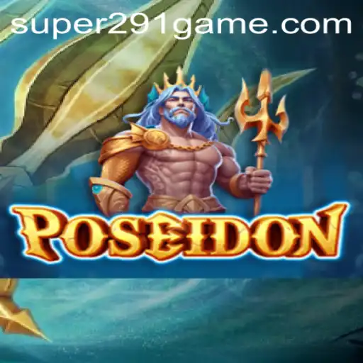Dive into the Adventure of Poseidon: Navigating the Seas of Super291